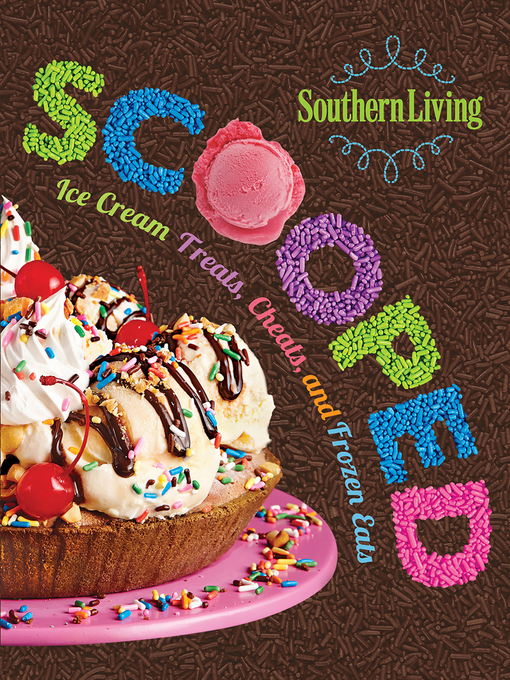 Title details for Scooped by The Editors of Southern Living - Available